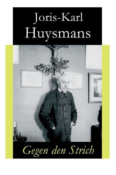 Cover for Joris Karl Huysmans · Gegen den Strich (Pocketbok) (2018)