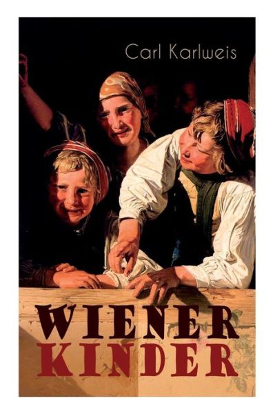 Cover for Carl Karlweis · Wiener Kinder (Paperback Book) (2018)