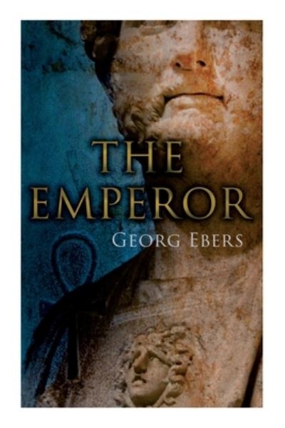 The Emperor - Georg Ebers - Książki - e-artnow - 9788027341092 - 26 kwietnia 2021