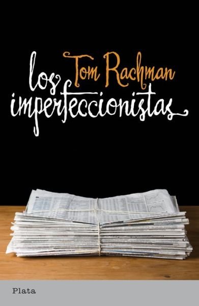 Cover for Tom Rachman · Los Imperfeccionistas (Paperback Bog) [Spanish, Tra edition] (2010)