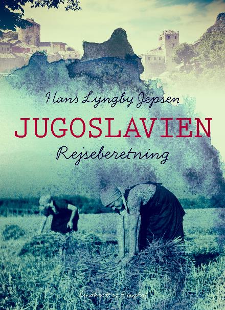 Cover for Hans Lyngby Jepsen · Jugoslavien (Sewn Spine Book) [1. wydanie] (2018)