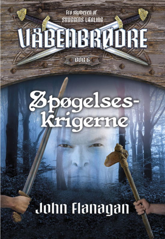 Cover for John Flanagan · Våbenbrødre: Våbenbrødre 6 - Spøgelseskrigerne (Sewn Spine Book) [1º edição] (2017)