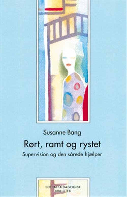 Cover for Susanne Bang · Socialpædagogisk Bibliotek: Rørt, ramt og rystet (Sewn Spine Book) [1er édition] (2004)