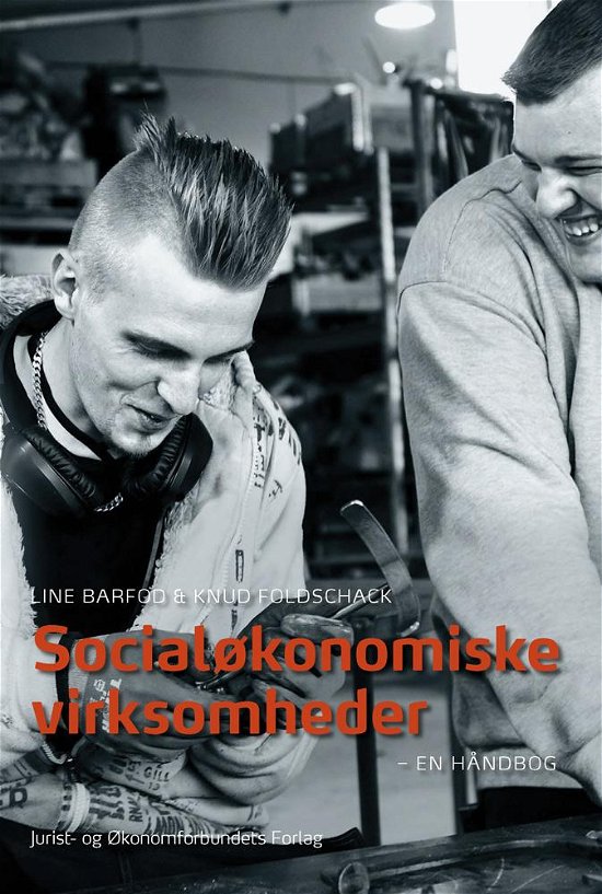 Cover for Knud Foldschack og Line Barfod · Socialøkonomiske virksomheder (Heftet bok) [1. utgave] (2015)