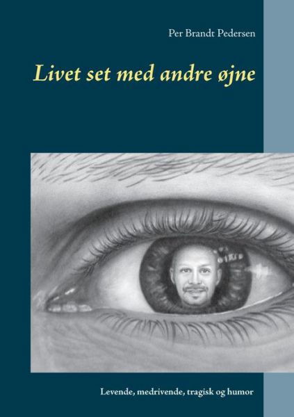Cover for Per Brandt Pedersen · Livet set med andre øjne (Pocketbok) [1:a utgåva] (2016)