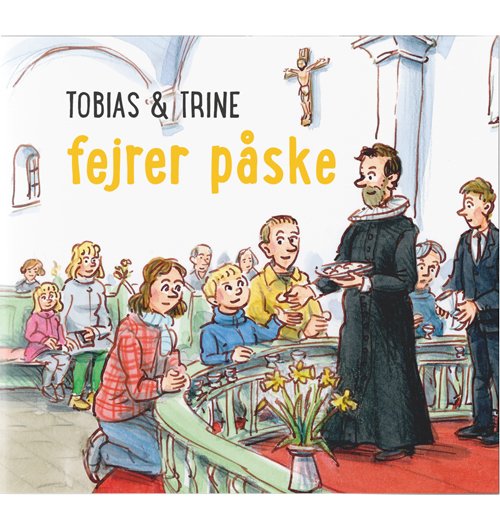 Cover for Malene Fenger-Grøndahl · Tobias &amp; Trine: Tobias &amp; Trine fejrer påske (Hæftet bog) [1. udgave] (2019)