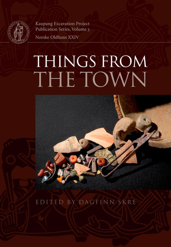 Cover for Dagfinn Skre · Kaupang Excavation Project Publication Series 3: Things from the Town (Bound Book) [1. wydanie] [Indbundet] (2011)