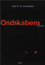 Cover for Lars Fr. H. Svendsen · Ondskabens filosofi (Hæftet bog) [2. udgave] (2005)
