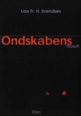 Cover for Lars Fr. H. Svendsen · Ondskabens filosofi (Hæftet bog) [2. udgave] (2005)