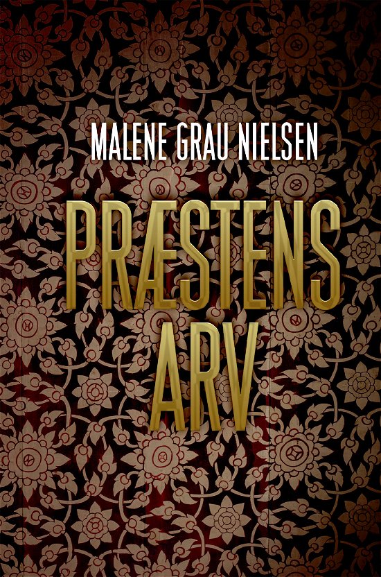 Malene Grau Nielsen · Præstens arv (Sewn Spine Book) [1st edition] (2024)