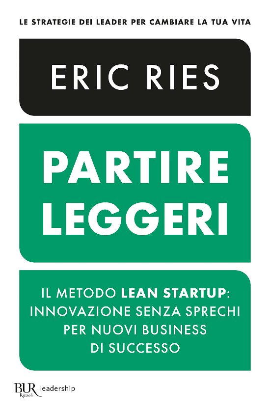 Cover for Eric Ries · Partire Leggeri. Il Metodo Lean Startup: Innovazione Senza Sprechi Per Nuovi Business Di Successo (Book)