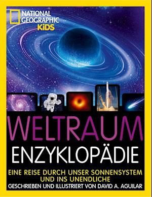 Cover for David Aguilar · Weltraum-Enzyklopädie: Eine Reise durch unser Sonnensystem und ins Unendliche (Hardcover Book) (2021)