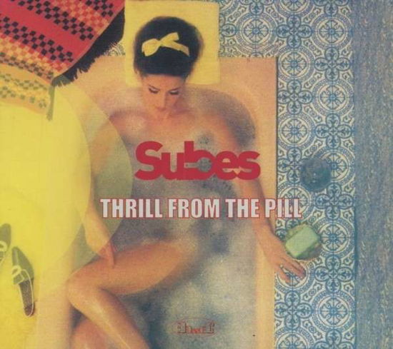 Cover for Subes · Thrill From the Pill (CD) (2013)