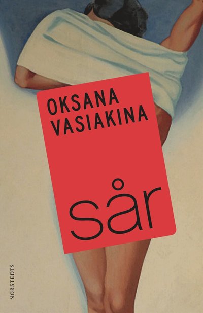 Oksana Vasiakina · Sår (Inbunden Bok) (2024)