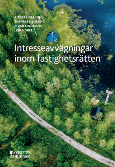 Cover for Anders Dahlsjö, Thomas Kalbro, Eidar Lindgren, Leif Norell · Intresseavvägningar inom fastighetsrätten : En diskussion om lagstiftning o (Paperback Book) (2021)