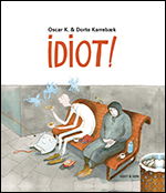 Cover for Oscar K. · Idiot! (Gebundesens Buch) (2010)