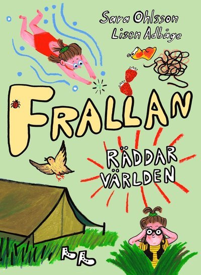 Cover for Sara Ohlsson · Frallan: Frallan räddar världen (Innbunden bok) (2018)