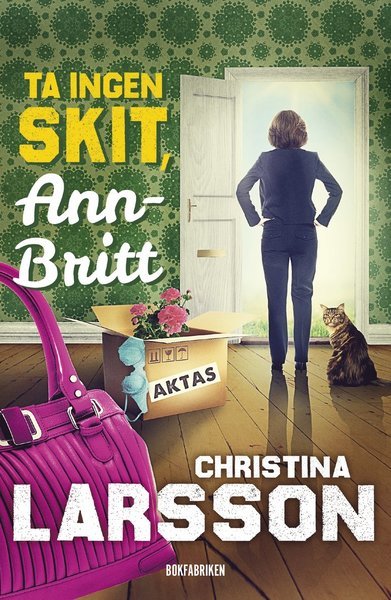 Cover for Christina Larsson · Klimakterierebellerna: Ta ingen skit, Ann-Britt (Indbundet Bog) (2020)