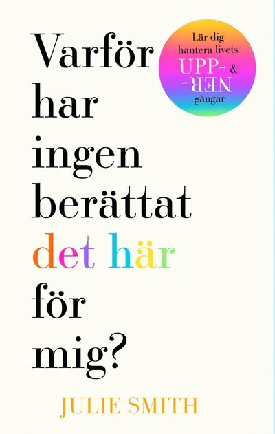 Cover for Julie Smith · Varför har ingen berättat det här för mig? (Indbundet Bog) (2022)