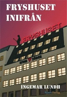 Cover for Ingemar Lundh · Fryshuset inifrån (Bound Book) (2008)