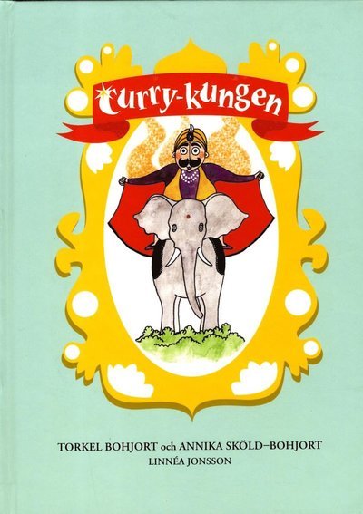 Cover for Annika Sköld-Bohjort · Curry-kungen (Gebundesens Buch) (2011)