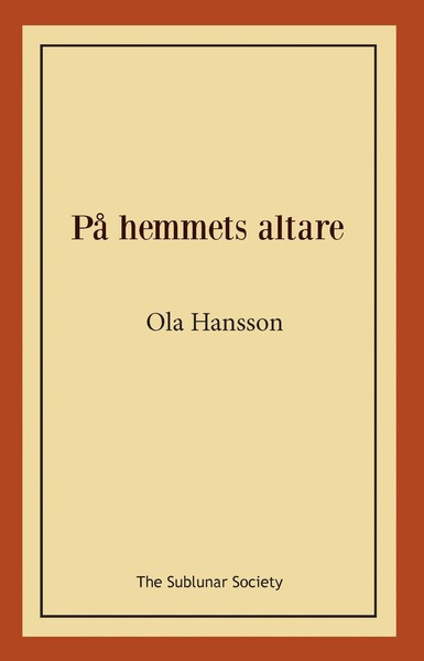 Cover for Ola Hansson · På hemmets altare (Buch) (2019)