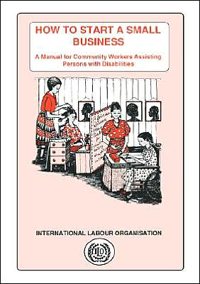 Cover for Lena Karlsson · How to Start a Small Business. a Manual for Community Workers Assisting Persons with Disabilities (Paperback Book) (1992)