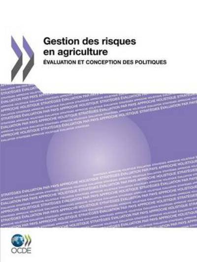 Cover for Oecd Publishing · Gestion Des Risques en Agriculture: Evaluation et Conception Des Politiques (Paperback Book) [French edition] (2012)