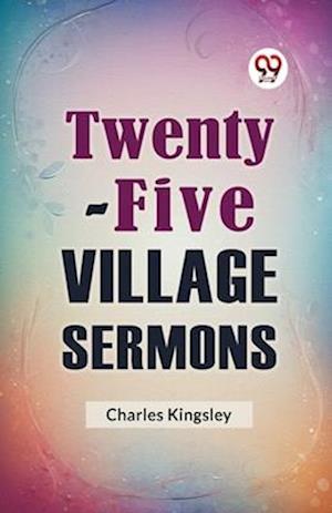Cover for Charles Kingsley · Twenty-Five Village Sermons (Paperback Book) (2023)