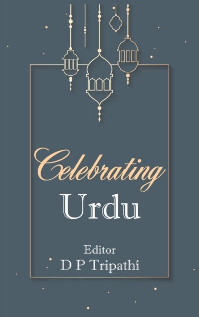 Cover for D P Tripathi · Celebrating Urdu (Hardcover Book) (2020)