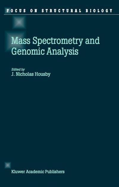 Cover for J N Housby · Mass Spectrometry and Genomic Analysis - Focus on Structural Biology (Paperback Bog) [Softcover Reprint of the Original 1st Ed. 2002 edition] (2013)