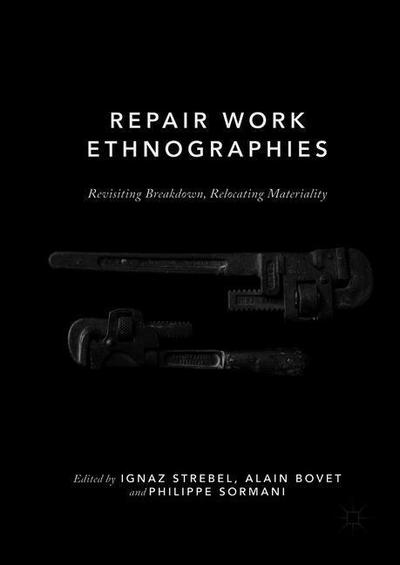 Repair Work Ethnographies: Revisiting Breakdown, Relocating Materiality -  - Bøger - Springer Verlag, Singapore - 9789811321092 - 31. januar 2019