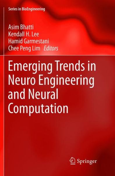 Emerging Trends in Neuro Engineering and Neural Computation - Series in BioEngineering - - Livros - Springer Verlag, Singapore - 9789811350092 - 11 de dezembro de 2018