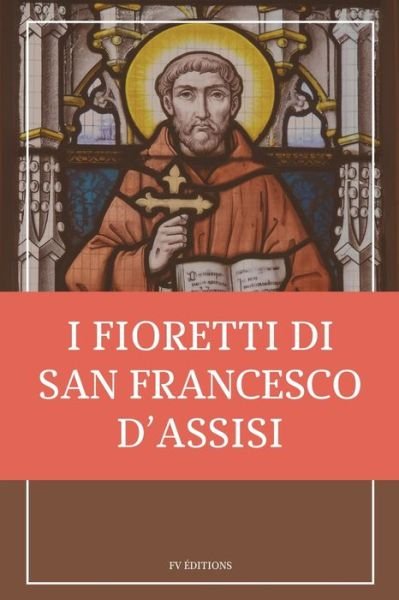 Cover for San Francesco D'Assisi · I fioretti di san Francesco (Paperback Bog) (2021)