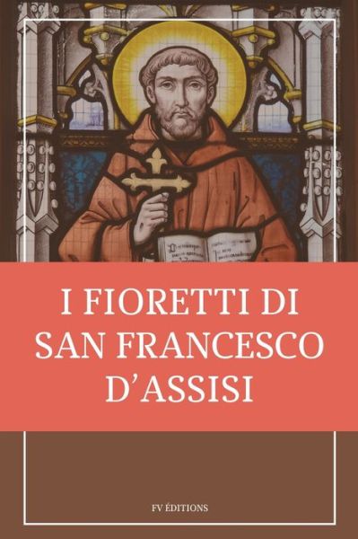 Cover for San Francesco D'Assisi · I fioretti di san Francesco (Paperback Book) (2021)