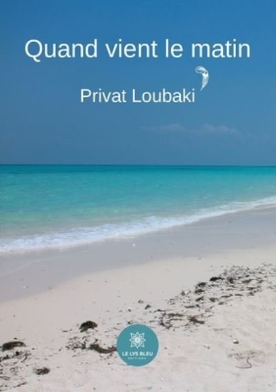 Cover for Privat Loubaki · Quand vient le matin (Pocketbok) (2021)
