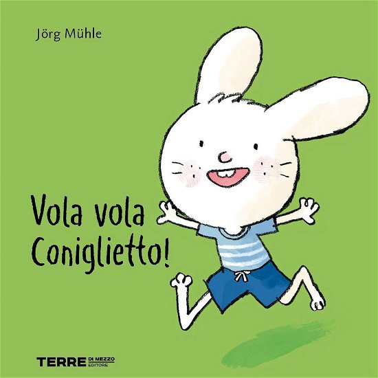 Cover for Jörg Mühle · Vola Vola Coniglietto! Ediz. A Colori (Book)
