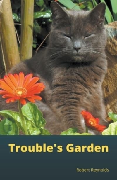 Cover for Robert Reynolds · Trouble's Garden (Paperback Book) (2021)