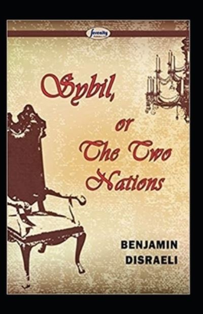 Cover for Benjamin Disraeli · Sybil, or The Two Nations (Illustarted) (Taschenbuch) (2022)