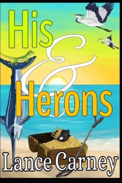 Cover for Lance Carney · His and Herons: A Glenn and Glenda Oak Island Mystery (Paperback Book) (2021)