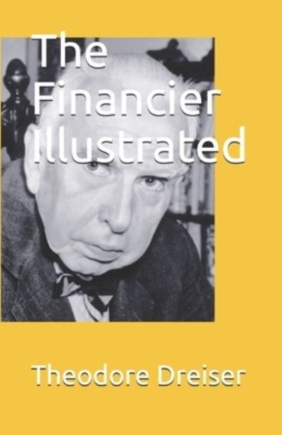 Cover for Theodore Dreiser · The Financier Illustrated (Paperback Bog) (2021)