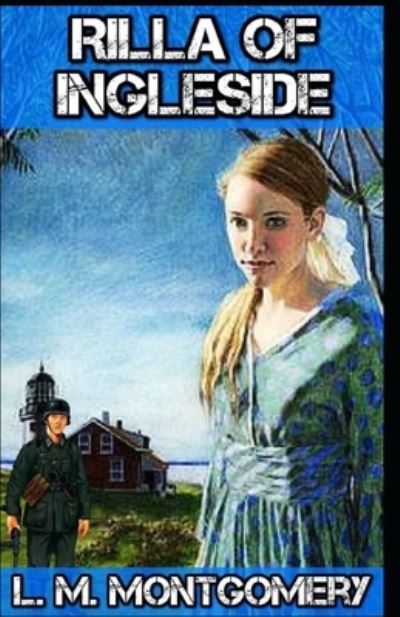 Cover for Lucy Maud Montgomery · Rilla of Ingleside-Classic Original Edition (Annotated) (Paperback Book) (2021)