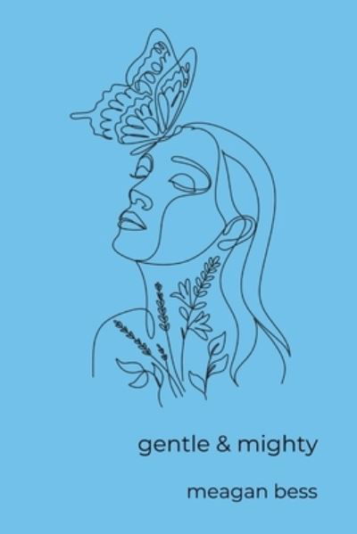 Cover for Meagan Bess · Gentle &amp; Mighty (Paperback Book) (2022)