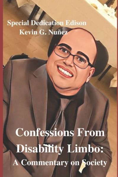 Cover for Kevin G Nunez · Confessions from Disability Limbo: A Commentary on Society (Paperback Book) (2021)