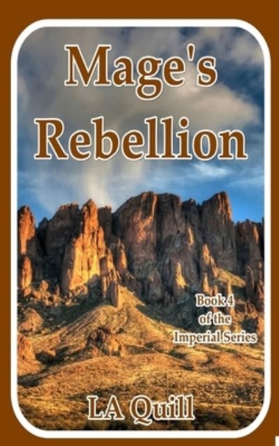 Mage's Rebellion - LA Quill - Books - Independently Published - 9798553807092 - October 26, 2020