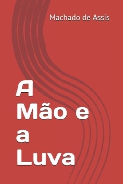 Cover for Machado de Assis · A Mao e a Luva (Paperback Book) (2021)