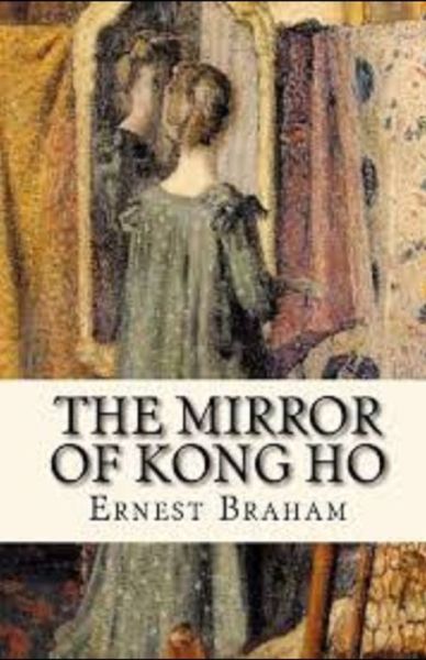 Cover for Ernest Bramah · The Mirror of Kong Ho Illustrated (Taschenbuch) (2021)