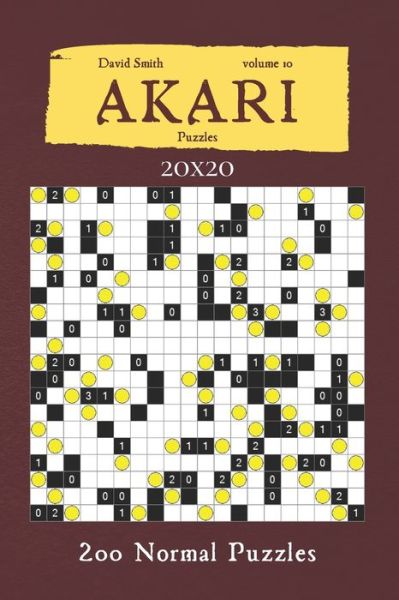 Cover for David Smith · Akari Puzzles - 200 Normal Puzzles 20x20 vol.10 (Paperback Book) (2020)