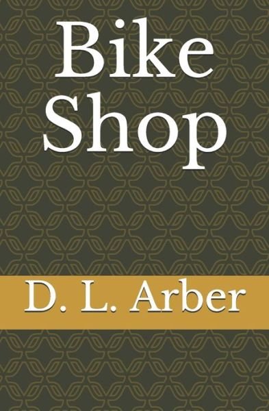 Cover for D L Arber · Bike Shop (Paperback Book) (2020)