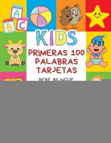 Cover for Infantil Bilingue Publishing · Primeras 100 Palabras Tarjetas Bebe Bilingue Vocabulario Libro Infantiles Para Ninos Espanol Chino (Paperback Book) (2020)